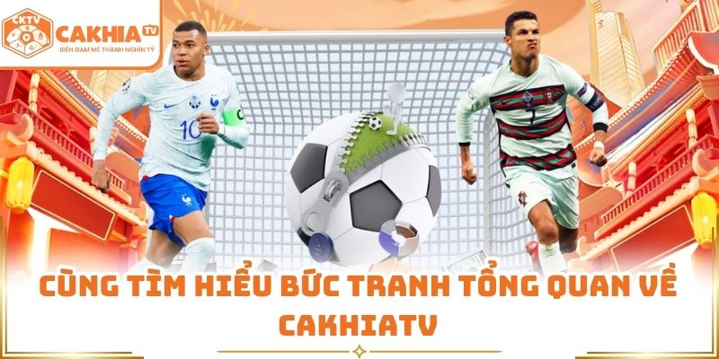 CakhiaTV - Trực tiếp bán kết World Cup 2026 cực hot T7 1 Cùng tìm hiểu về nền tảng CakhiaTV