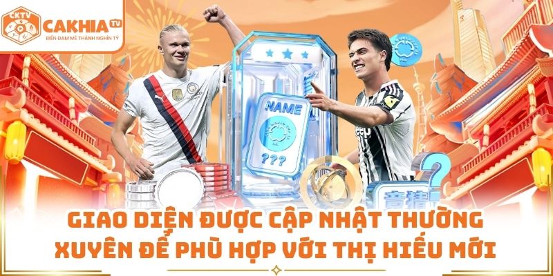 CakhiaTV - Trực tiếp bán kết World Cup 2026 cực hot T7 2 Giao diện được thiết kế để phù hợp với trải nghiệm thực tế